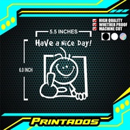 HAVE A NICE DAY decal sticker cutout for car , motorcycle and more