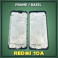 BAZEL REDMI 10A FRAME/