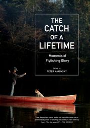 The Catch of a Lifetime Peter Kaminsky