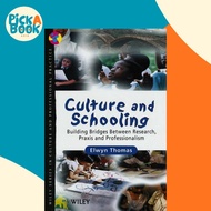 Culture and Schooling : Building Bridges Between Research, Praxis and Profession by Elwyn Thomas (US