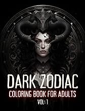Dark Zodiac Coloring Book For Adults: A Creative Journey Through the Mystical World of Astrology Vol: 1