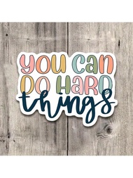 สติกเกอร์ "คุณทำสิ่งยากได้" - สติกเกอร์ส่งเสริมที่ทำจากวินิลใช้งานได้กับ iPad, Kindle, ขวดน้ำ, หนังส