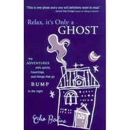 [BnB] Relax, It's Only A Ghost: My Adventures with Spirits, Hauntings, and Things that Go Bump in th