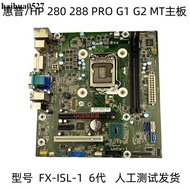 HP 280 288 PRO G1 G2 MT Motherboard 1150 1151 G1 G2 FX-ISL-1