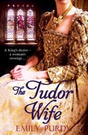 The Tudor Wife Emily Purdy