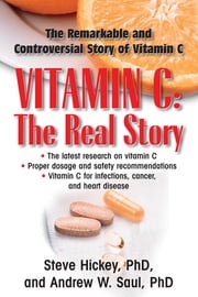 Vitamin C: The Real Story Steve Hickey, Ph.D.