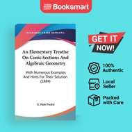 An Elementary Treatise On Conic Sections And Algebraic Geometry - Hardback - English - 9780548963784