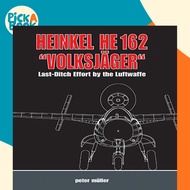 [100% Original Books] - Heinkel He 162 "VolksjaGer" : Last Ditch Effort by the Luftwaffe by Peter Mu