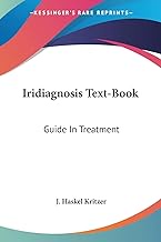 Iridiagnosis Text-Book: Guide In Treatment