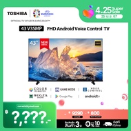 Toshiba TV 43V35MP ทีวี 43 นิ้ว Full HD Wifi Android TV LED TV Google assistant Voice Control Smart TV 2023