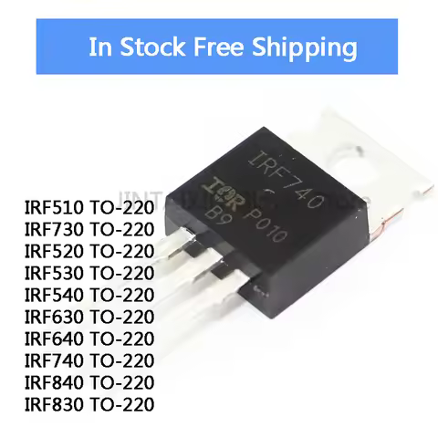 10Pieces IRF740 IRF740PBF IRF510N IRF520N IRF530N IRF540N IRF630N IRF640N IRF730 IRF840 IRF830 IRF84