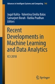 Recent Developments in Machine Learning and Data Analytics Jugal Kalita