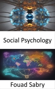 Social Psychology Fouad Sabry