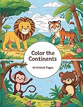 Color the Continents: 44 Cute Animals: from Africa, Asia, North- & South America (Coloring Books)