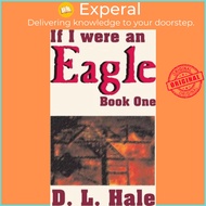 If I Were An Eagle : Book 1 by D L Hale (paperback)
