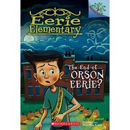 The End of Orson Eerie? A Branches Book (Eerie Elementary 10) (Paperback)/Jack Chabert [Lizhu Foreig