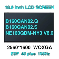 NE160QDM-NY3 V8.0 V8.1 fit B160QAN02.Q B160QAN02.S B160QAN03.H MNG007DA1-6 2.5K 165Hz 16.0'' laptop 