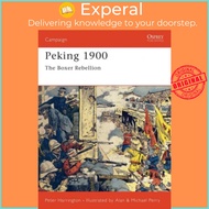 Peking 1900 : The Boxer Rebellion by Peter Harrington (UK edition, paperback)