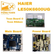 HAIER LE50K6600UG 4K ANDROID TV PARTS - TCON BOARD+RIBBON / MAIN BOARD / POWER BOARD