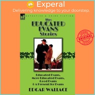 The Educated Evans Stories : 'Educated Evans, ' 'More Educated Evans, ' 'Good Evans' and 'A by Edgar
