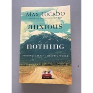 Anxious for Nothing: Finding Calm in a Chaotic World - Max Lucado 📕