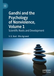Gandhi and the Psychology of Nonviolence, Volume 1 V. K. Kool