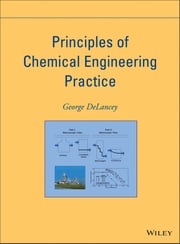 Principles of Chemical Engineering Practice George DeLancey