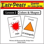 Spanish Lesson 2: Colors &amp; Shapes Felipe Soto
