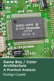 Game Boy / Color Architecture Rodrigo Copetti