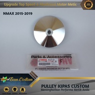 PULLEY KIPAS CUSTOM PULI KIPAS CUSTOM NMAX KODE 2DP