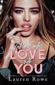 Falling Into Love with You Lauren Rowe