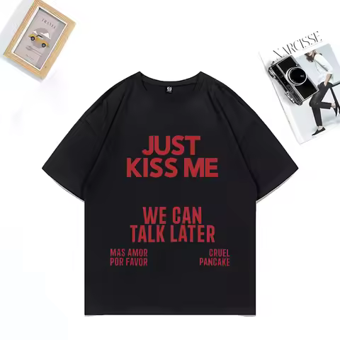 2025 Summer Just Kiss Me We Can Talk Later 100% Pure Cotton Printed T-shirt Men Women Funny Joke Ove