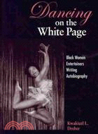 23624.Dancing on the White Page: Black Women Entertainers Writing Autobiography