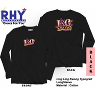 RHY | LINGORM Ling Ling Kwong typography fanart Kaos T-shirt LongSleeve (FANMADE) - 1