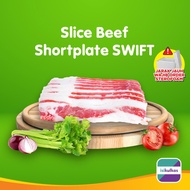 Slice Beef Shortplate SWIFT 500gr Daging Sapi Slice