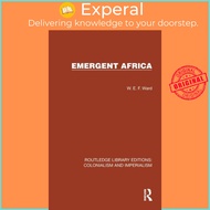 Emergent Africa by W.E.F. Ward (UK edition, hardcover)