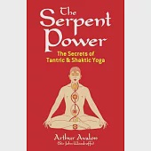 The Serpent Power: 2 Works on Laya-Yoga