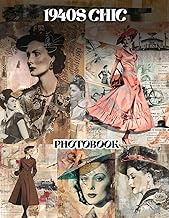 1940s Chic Photo Book: Sophisticated Vintage Photography Collection With Classic Fashion Moments And