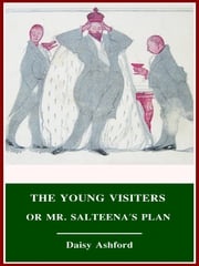 The Young Visiters, or Mr. Salteena's Plan Daisy Ashford