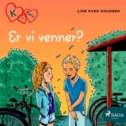 K for Klara 11 - Er vi venner? Line Kyed Knudsen