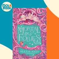 [100% Original Books] - Mortal Follies A Novel by Alexis J. Hall (UK edition, Paperback)