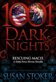 Rescuing Macie: A Delta Force Heroes Novella Susan Stoker