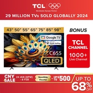 TCL C655 Ai Smart TV | 43 50 55 65 75 85 98inch | 4K QLED｜Google TV｜Eye Care | ONKYO 2.1ch