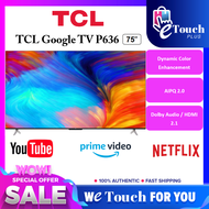TCL TV 4K Ultra HD P636 I G00GLE TV Series / Android Smart 4K UHDR LED TV with Android 11 Version  ( 43'' / 50" / 55" / 65 / 75 inch ) / HDR 10 / Dolby Audio /  Micro dimming / Dynamic Color Enhancement