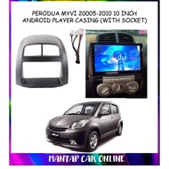PERODUA MYVI 2005-2010 ANDROID PLAYER CASING FRAME WITH SOCKET