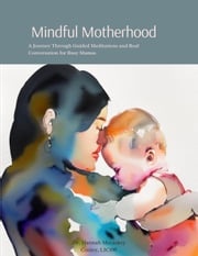 Mindful Motherhood Hannah Mecaskey Conley