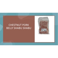 Steamboat hotpot Chestnut Pork Belly Shabu Shabu Skinless 2mm