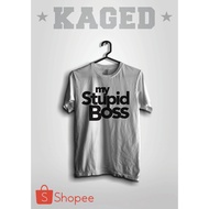 MY STUPID BOSS T-SHIRT MY STUPID BOSS T-SHIRT MY STUPID BOSS FILM T-SHIRT WHITE COLOR