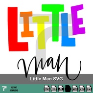 E0018 - Little Man SVG, Kids funny phrase SVG, Tee Shirt Graphic SVG, Tote Bags SVG, Mugs SVG, Kids 