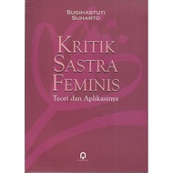 Feminist Literature Criticism Book: Theory and Its Application Sugihastuti